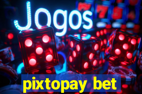 pixtopay bet